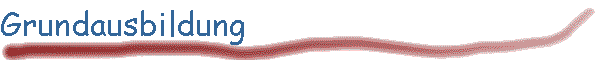 Grundausbildung